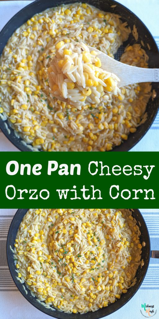 One Pan Cheesy Orzo with Corn | Midwest Mash